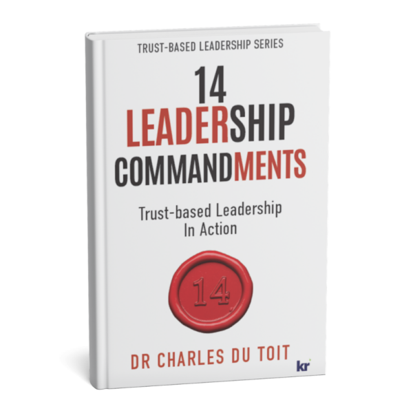 14 Leadership Commandments: Trust-Based Leadership in Action (Hard Cover) | Trust Based Leadership Academy 14 Leadership Commandments